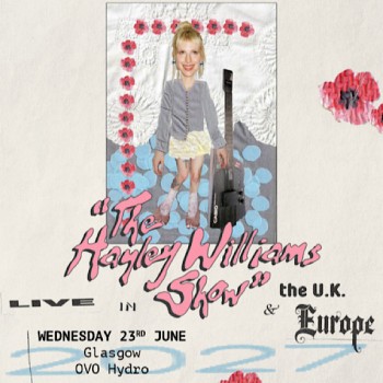 THE HAYLEY WILLIAMS SHOW, OVO HYDRO GLASGOW, WEDNESDAY 23RD JUNE 2027